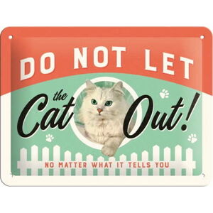 Nástěnná dekorativní cedule Postershop Do Not Let the Cat Out